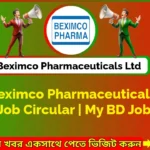 Beximco Pharmaceuticals Job Circular 2025 – My BD Job